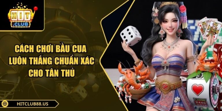Cách chơi bầu cua luôn thắng