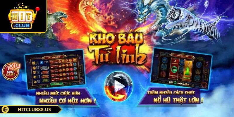 Kho Báu Tứ Linh Hitclub - Game Nổ Hũ Đặc Sắc Và Thú Vị 1 Tổng quan về sảnh game nổ hũ Kho báu tứ linh