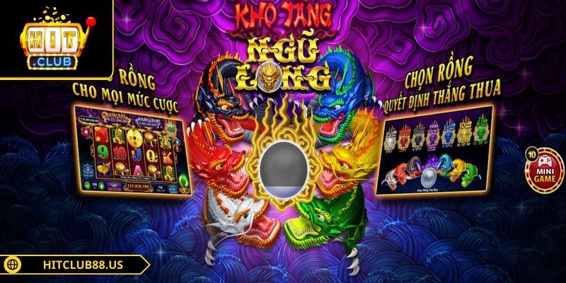 Kho Tàng Ngũ Long – Chinh Phục Chiến Lợi Phẩm Hấp Dẫn 1 Kho tàng ngũ long mang đến trải nghiệm đầy kịch tính